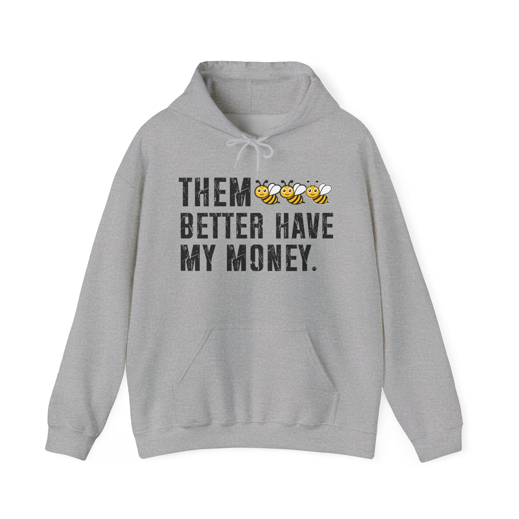 Them Better Have My Money -  Hoodie