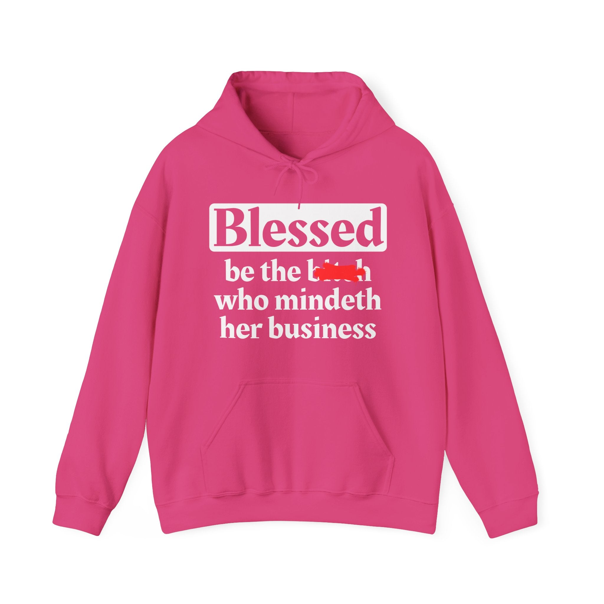 Blessed Be The Bitch Who Mindeth Her Business － Hoodie