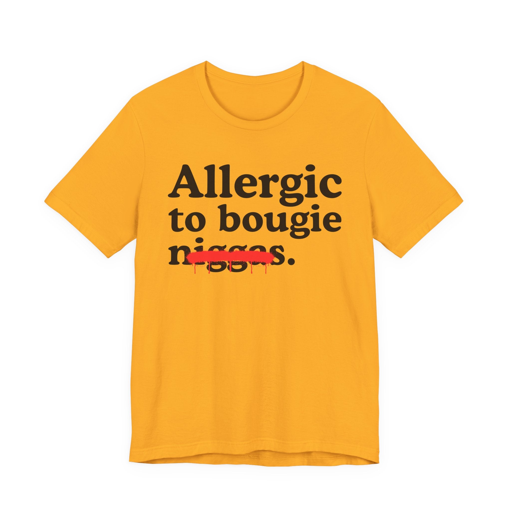 Allergic To Bougie Niggas — Funny Reaction T-Shirt