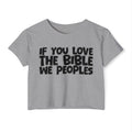 If You Love The Bible We Peoples - Spiritual Pride Crop Top