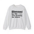 Blessed Be The Bitch Who Protects Her Peace - Inspirational Sweatshirt