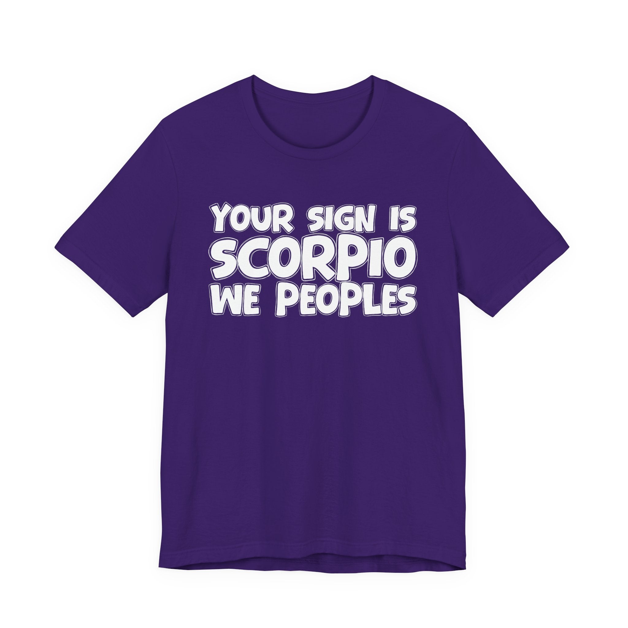 If Your Sign Is SCORPIO We Peoplez - Fun Astrology Tee for SCORPIOS