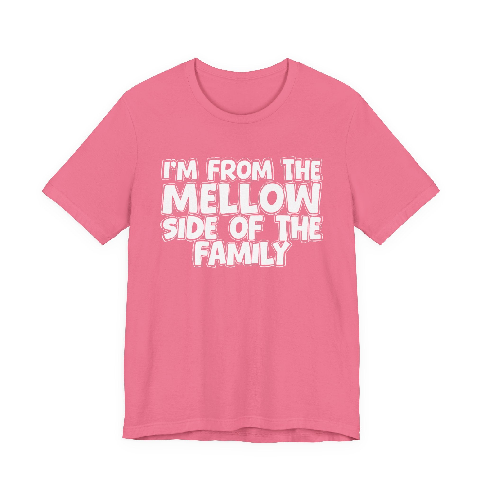 I'm From The Mellow Side of the Family — Funny Family Pride Tee