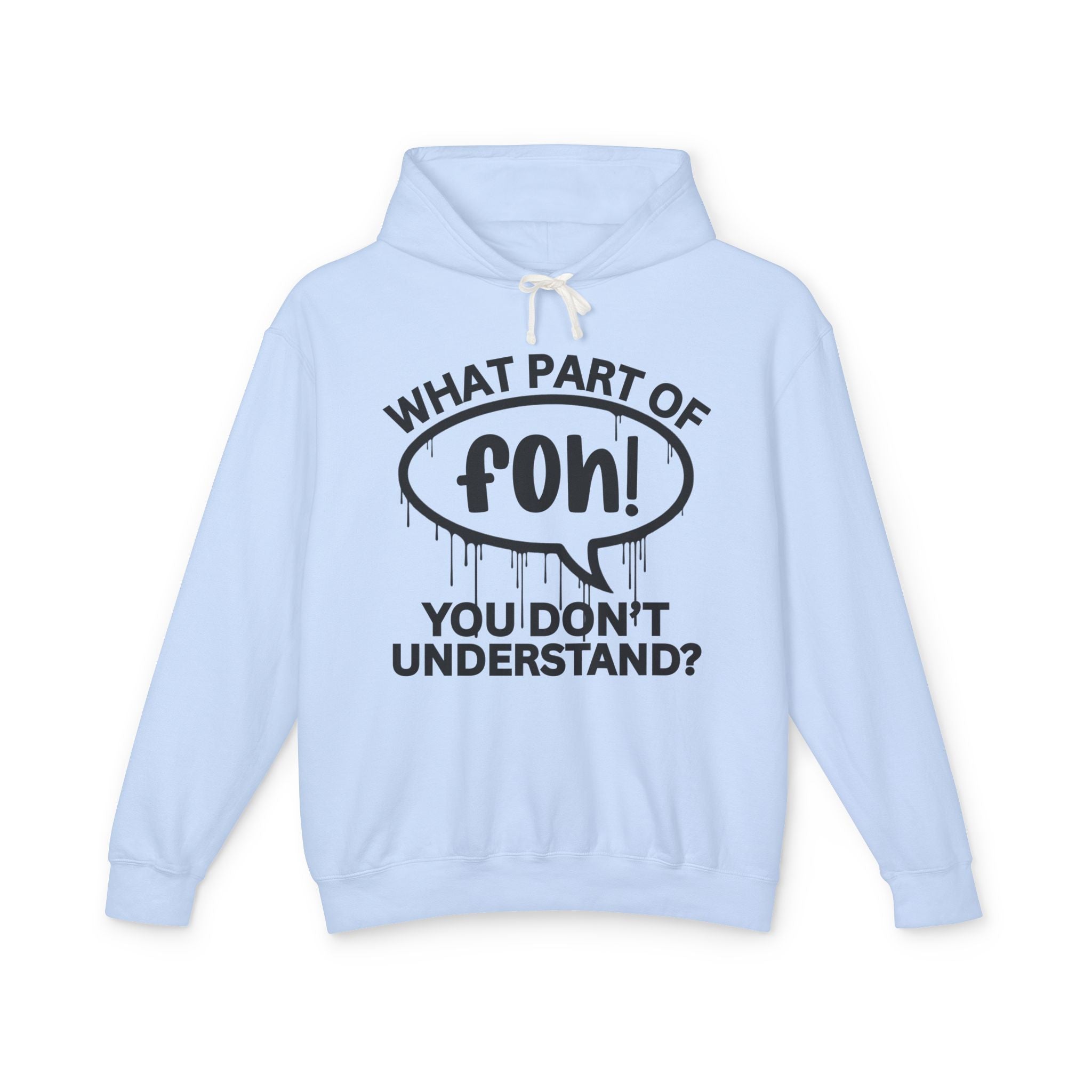 What Part of FOH You Don't Understand? Bold Statement Hoodie
