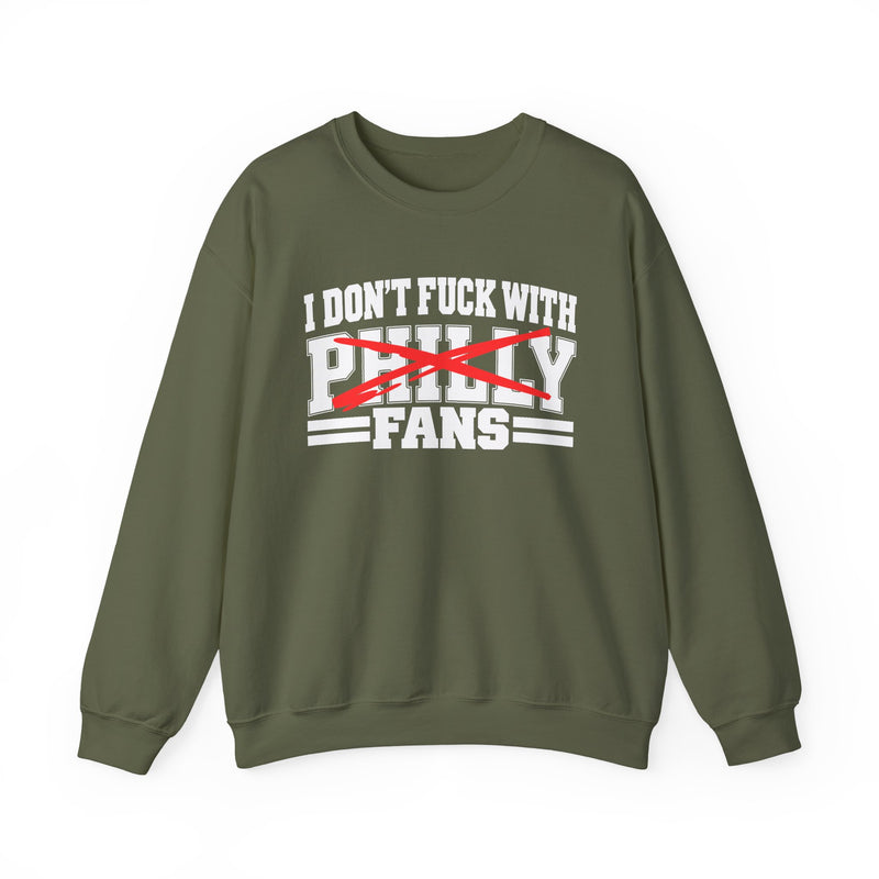 I Don't Fuck With Philly Fans — Sweatshirt back view: I DON'T FUCK WITH PHILLY FANS in bold statement lettering. Street Talk Designs sports statement apparel.