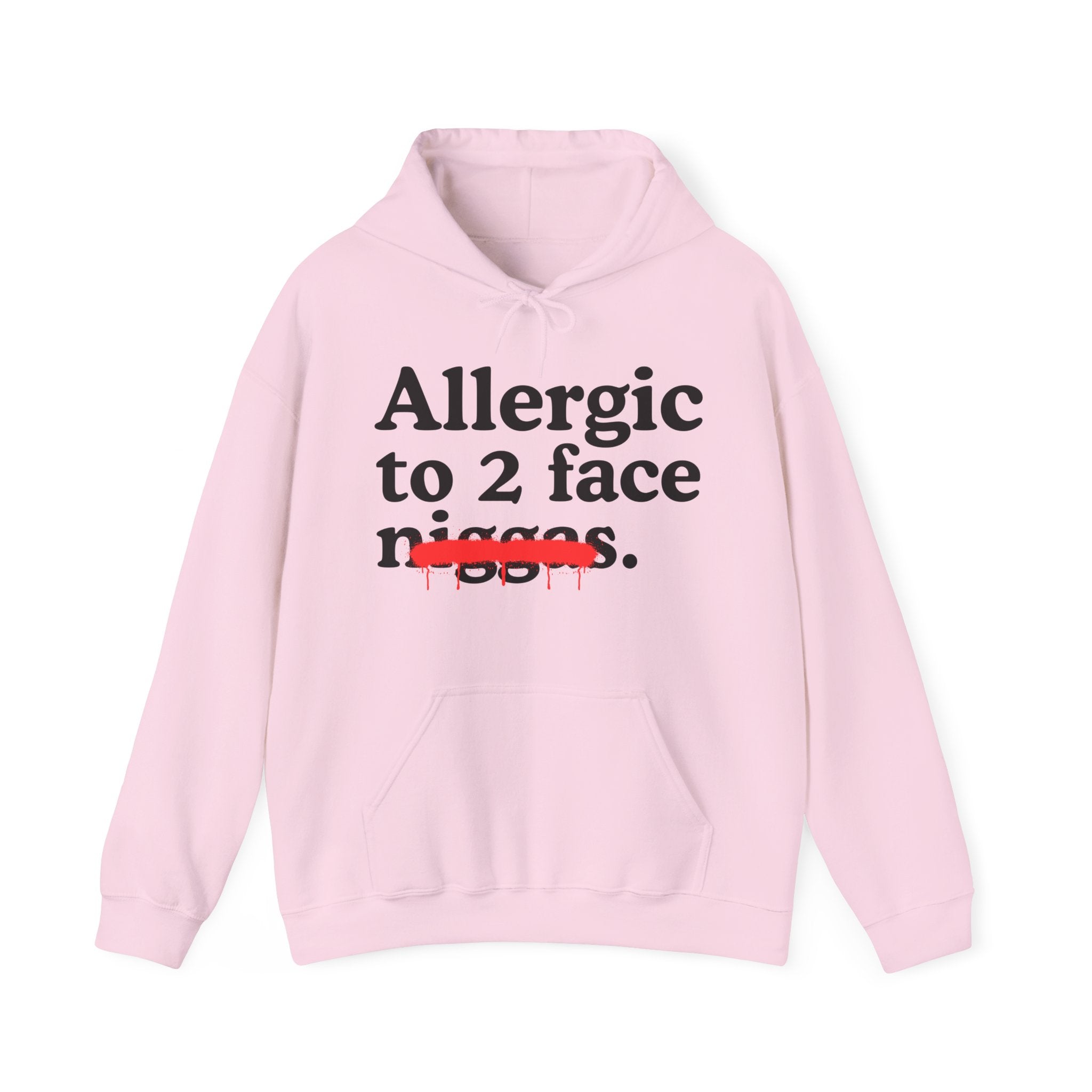 Allergic To 2 Face Niggas - Funny Reaction  Hoodie