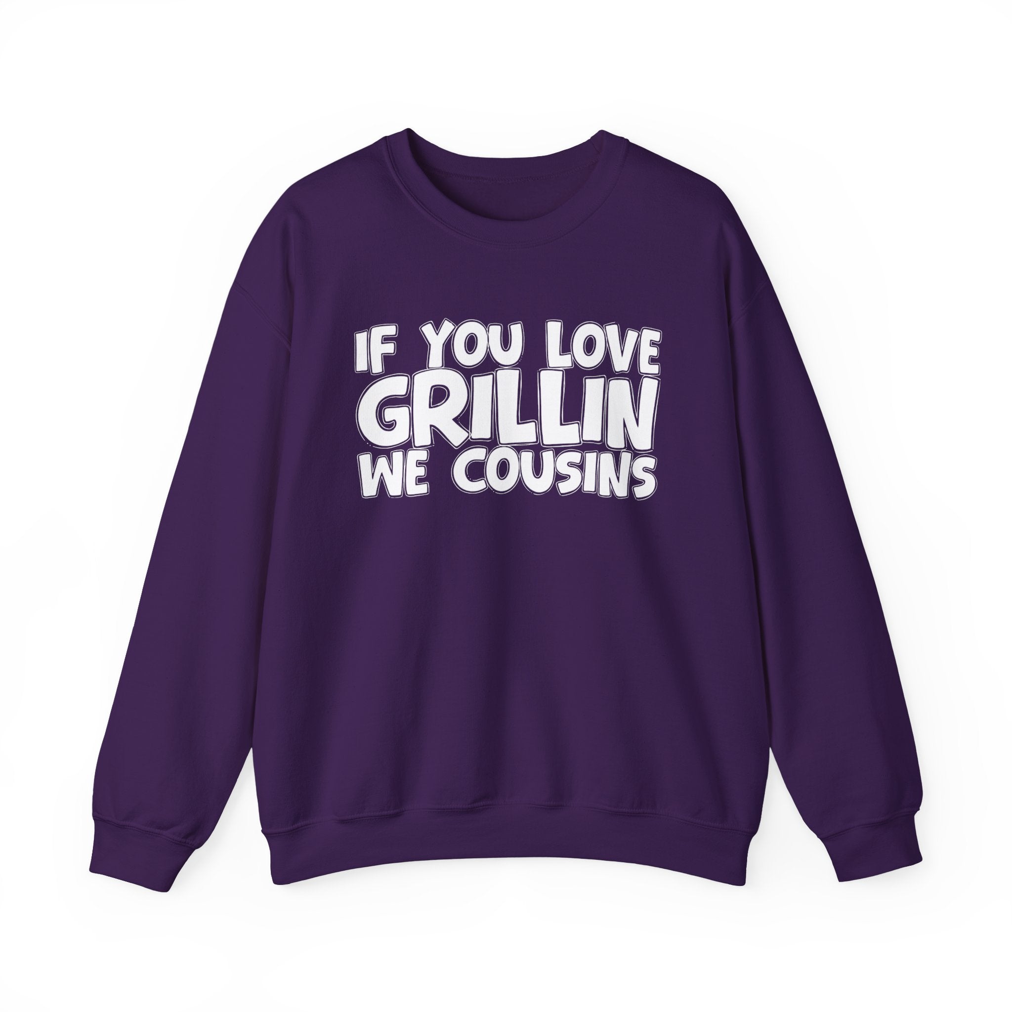 If You Love Grillin We Cousins — Motivational Hustle Statement Sweatshirt