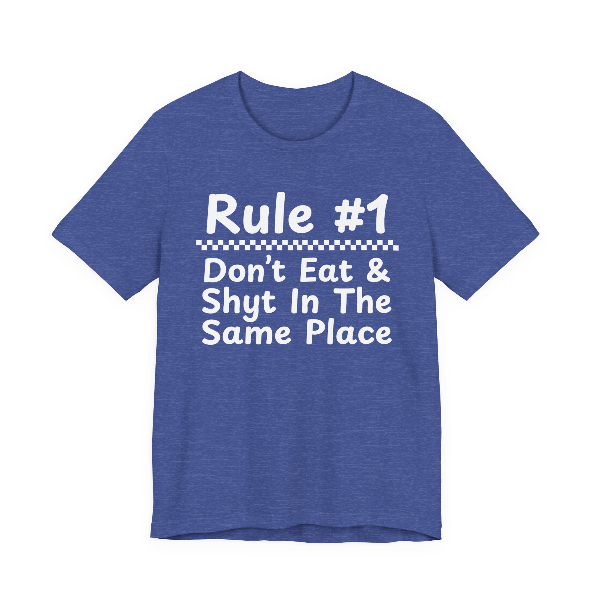 Rule #1 Don't Eat And Shyt In The Same Place- Funny Back In The Days T-Shirt