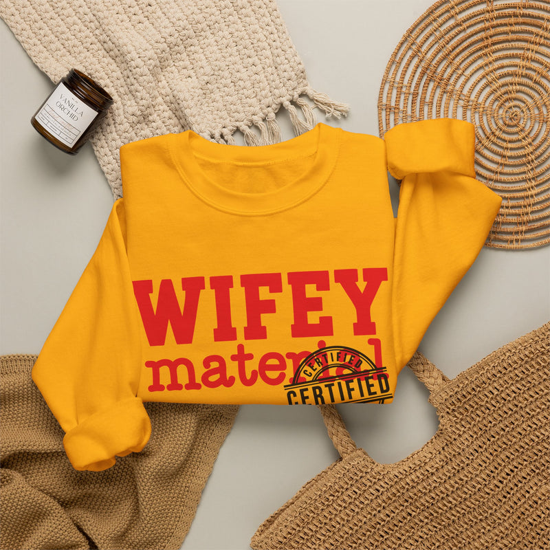 Wifey Material Certified－Marriage Minded Message Sweatshirt