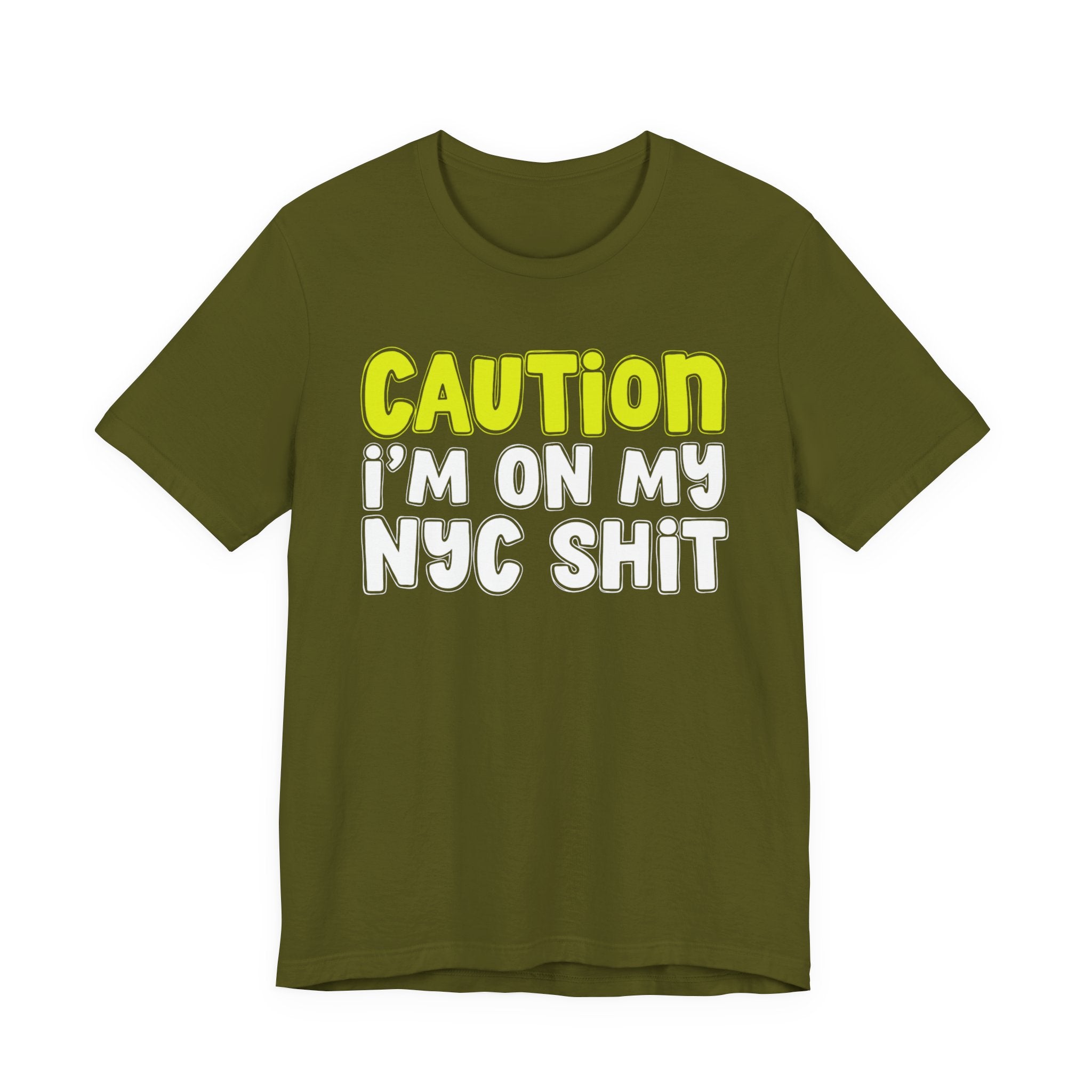 Caution I'm On My NYC Shit - City Pride Statement T-shirt