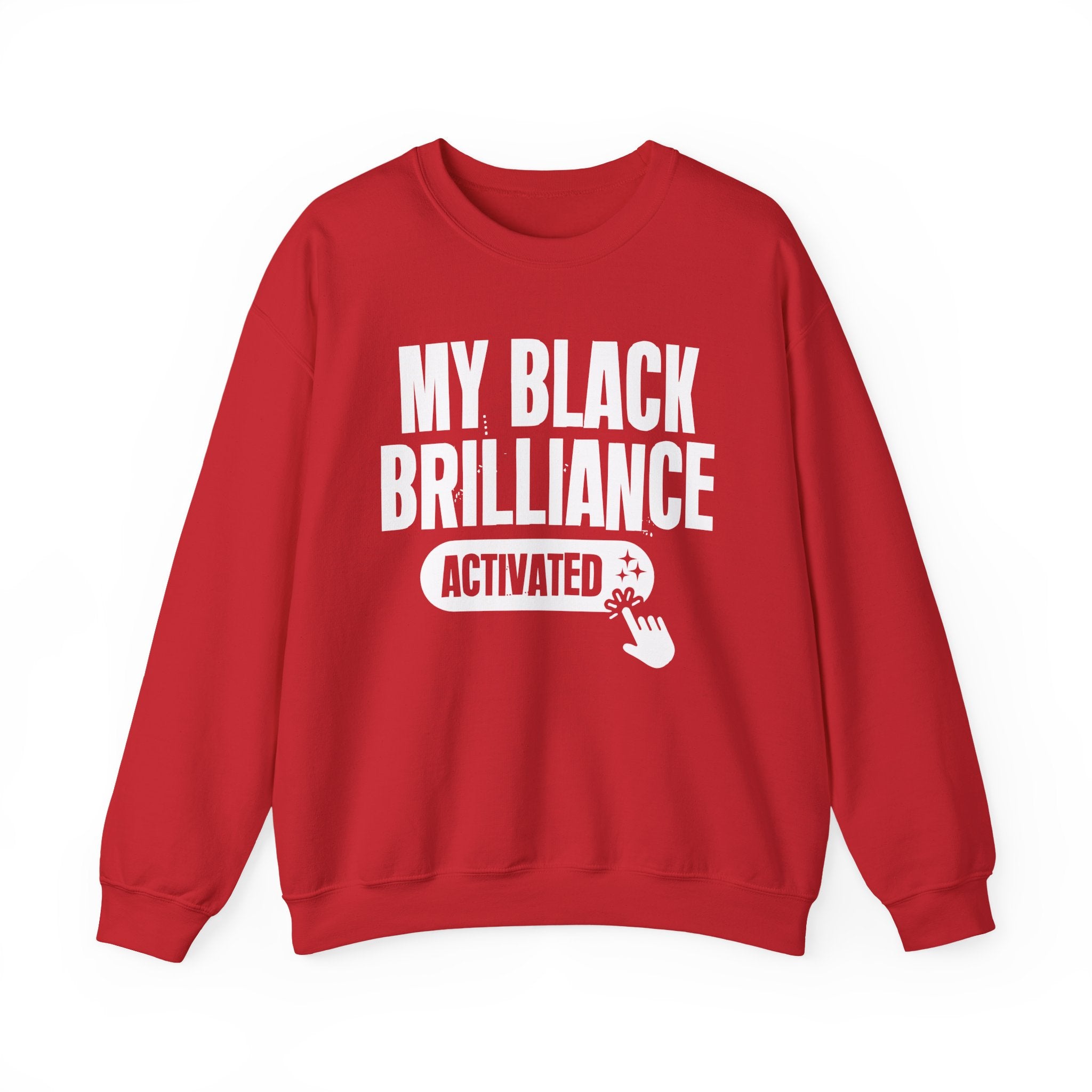 My Black Brilliance Activated - Motivational Sweatshirt
