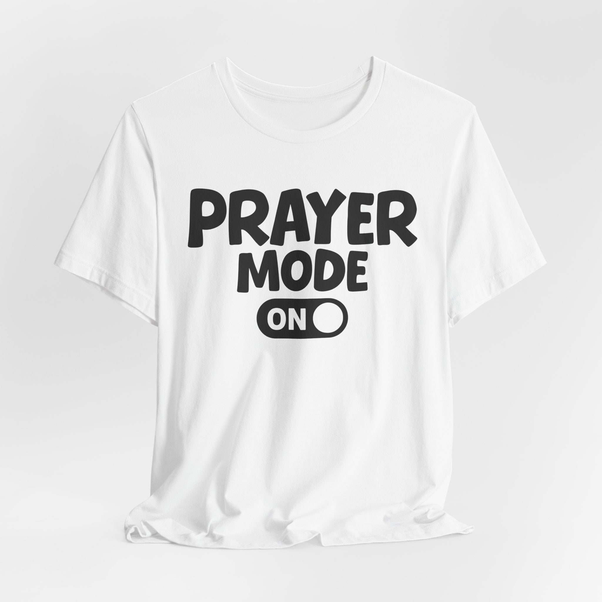 Prayer Mode On — Motivational Positive Graphic Tee