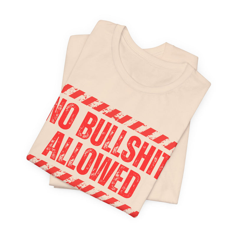No Bullshit Allowed－Strict Rule Against Nonsense T-Shirt