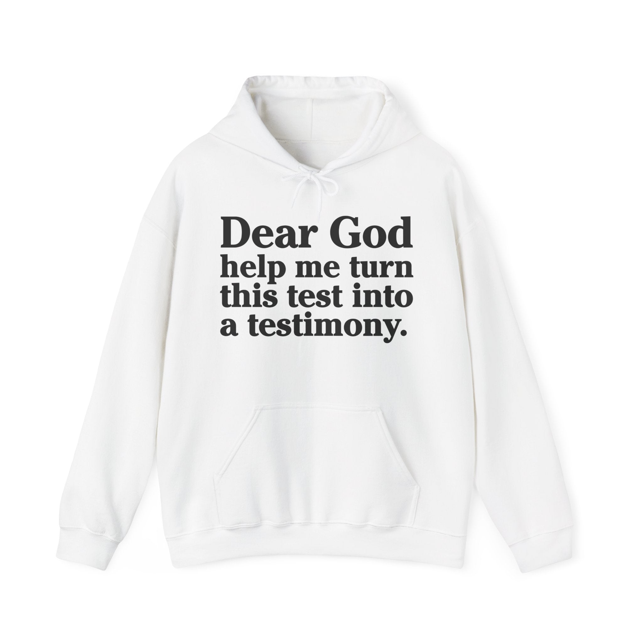 Dear God Help Me Turn This Test Into A Testimony – Inspirational Christian Prayer Hoodie