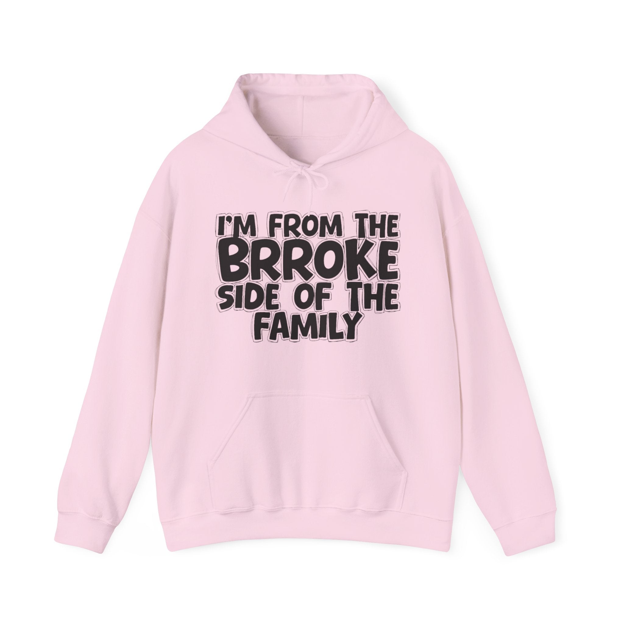I'm From The Brroke Side of the Family Hoodie – Humorous Family Pride Quote Hoodie