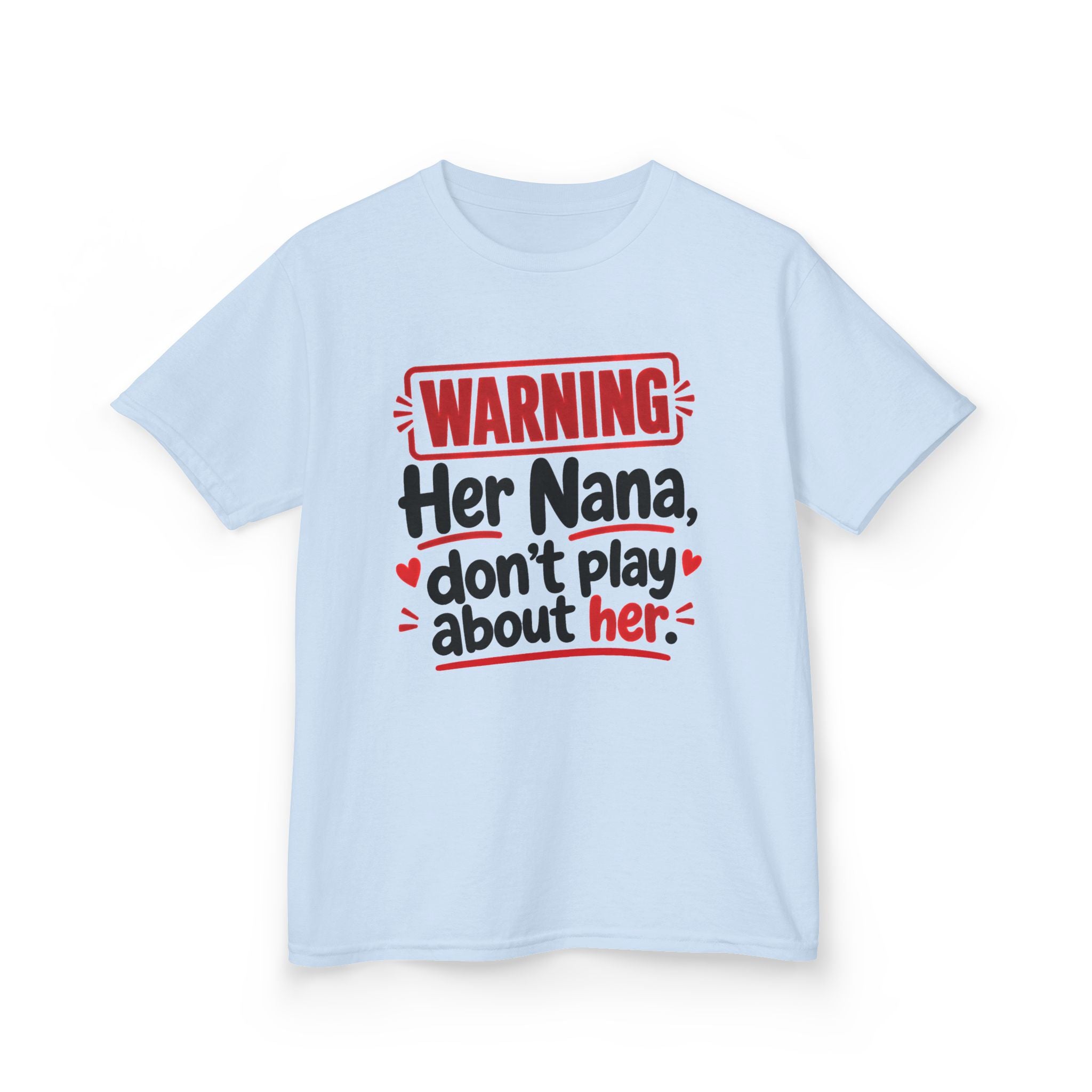 Her Nana, Don't Play About Her — Youth Parent Child T-shirt