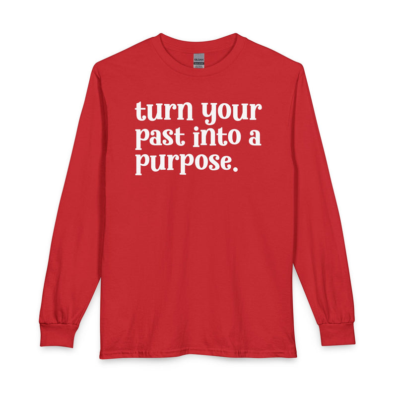 Turn Your Past Into A Purpose — Inspirational Long Sleeve T-Shirt