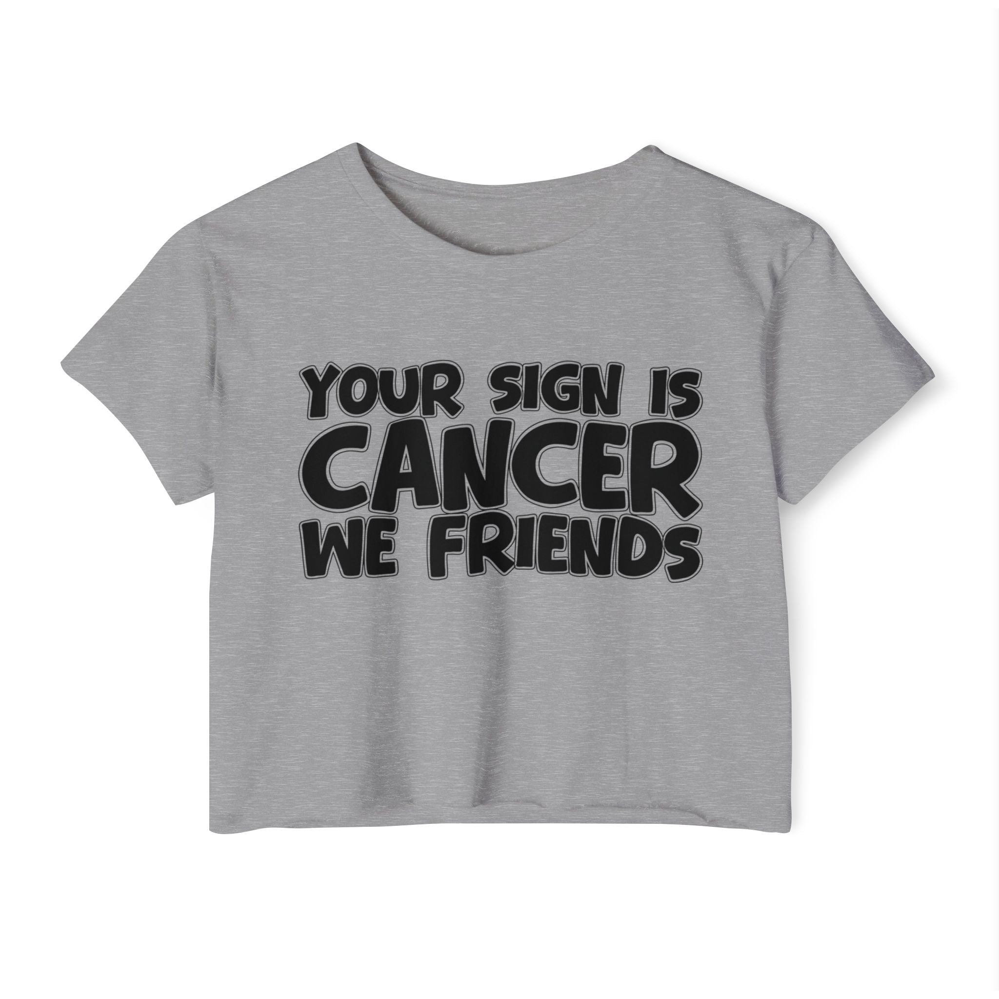 Your Sign Is Cancer We Friends - Fun Zodiac Sign Crop Top