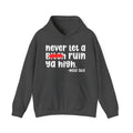 Never Let A Bitch Ruin Ya High - Motivational Money Talk Hoodie