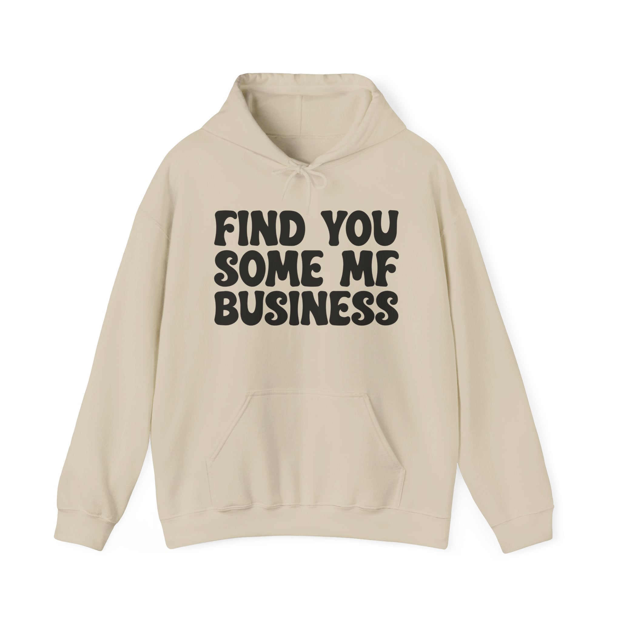 Find You Some MF Business - Hoodie