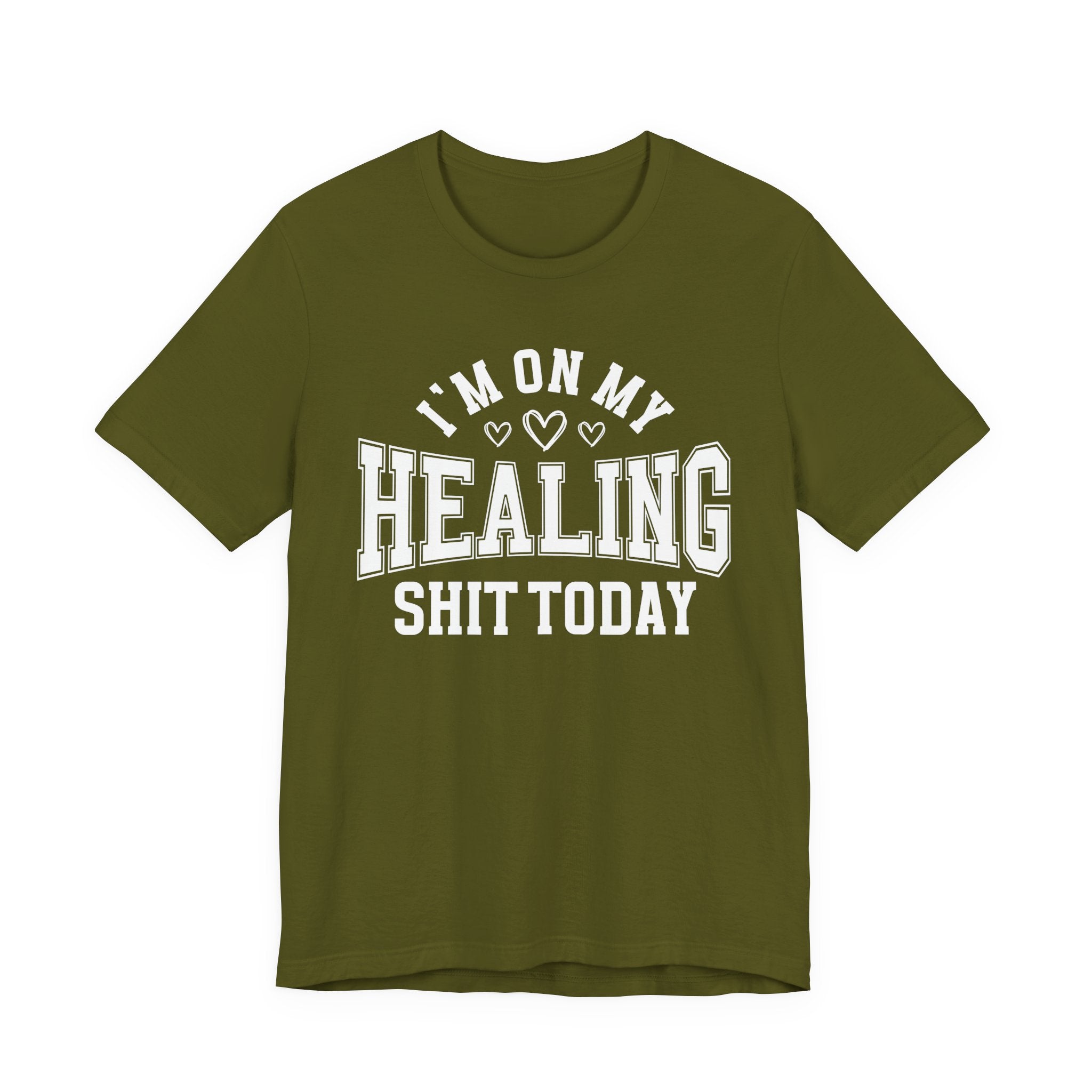 I'm On My Healing Shit Today — T-Shirt