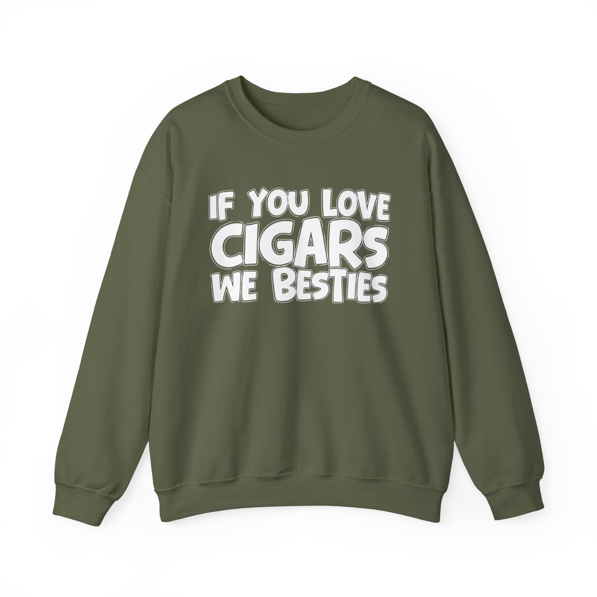 If You Love Cigars We Besties — Motivational Hustle Statement Sweatshirt