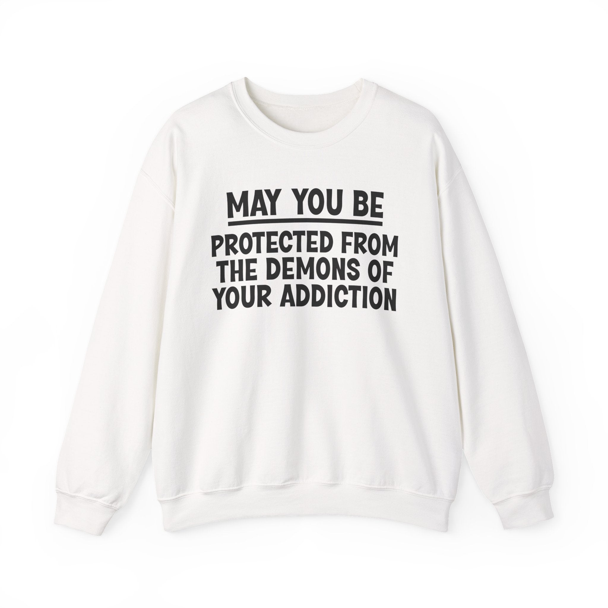 May You Be Protected From The Demons Of Your Addiction Funny Sarcastic Sweatshirt