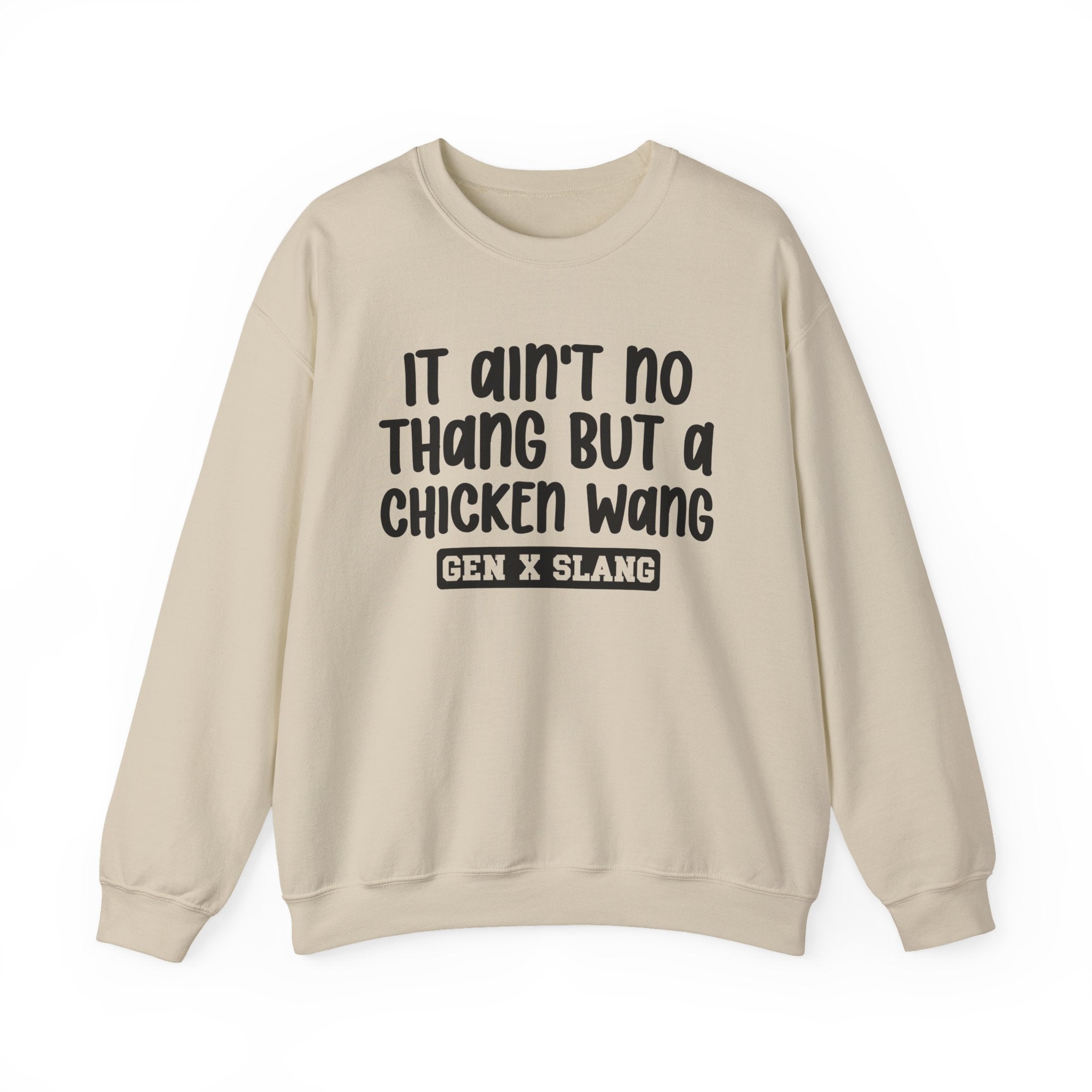 It Ain't No Thang But A Chicken Wang – Funny Sarcastic Graphic Sweatshirt