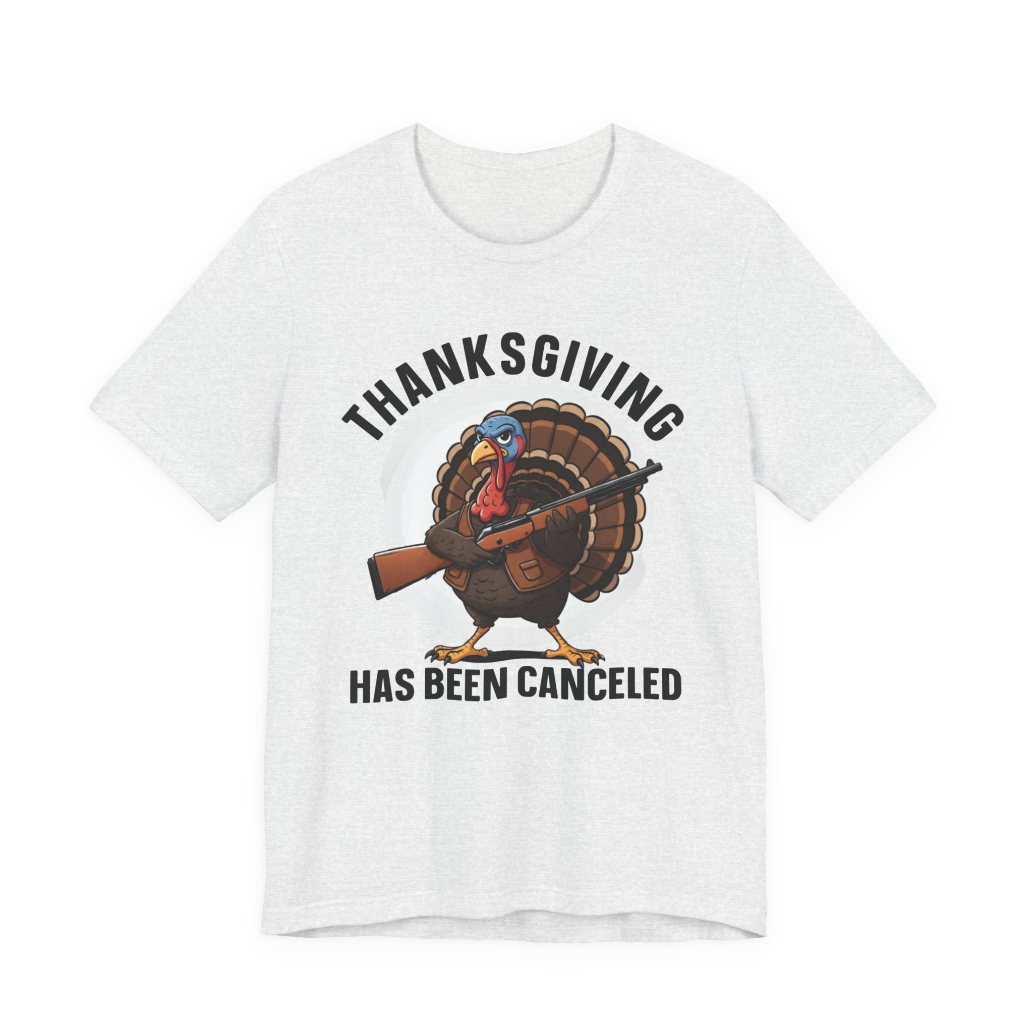 Thanksgiving Has Been Canceled T-Shirt