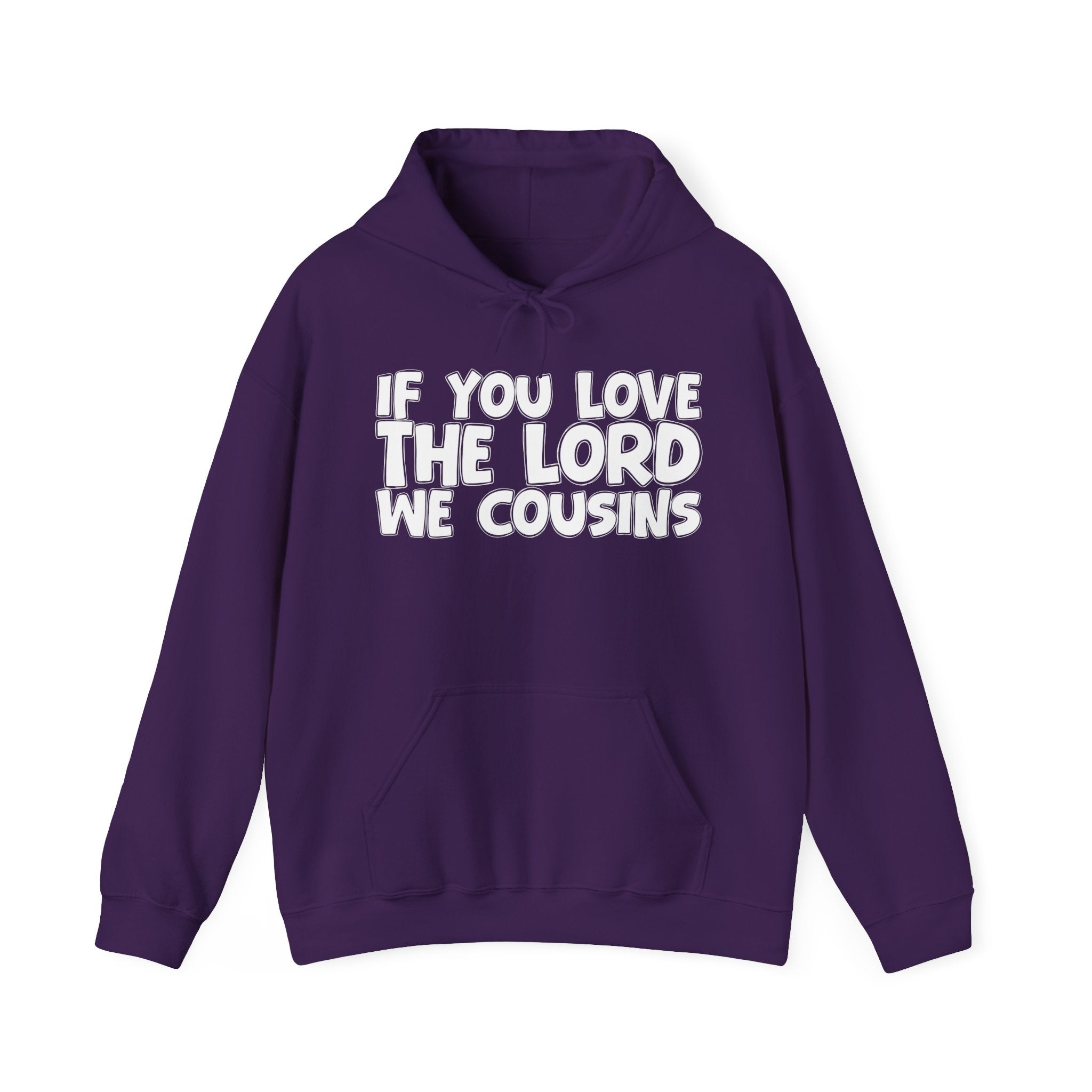 If You Love The Lord We Cousins - Inspirational Faith Hoodie