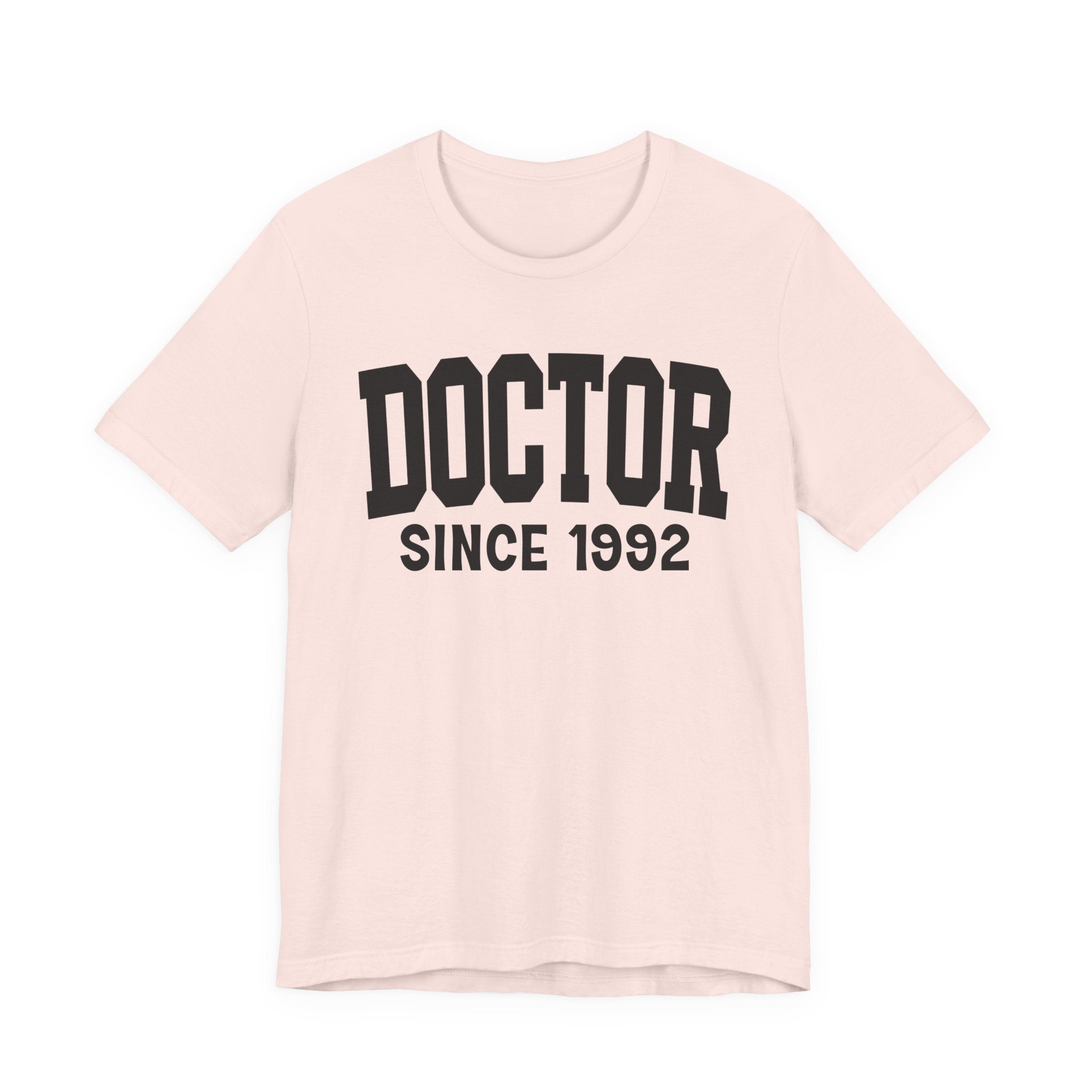Doctor Personalization T-Shirt — Add Your Special "Since Date"