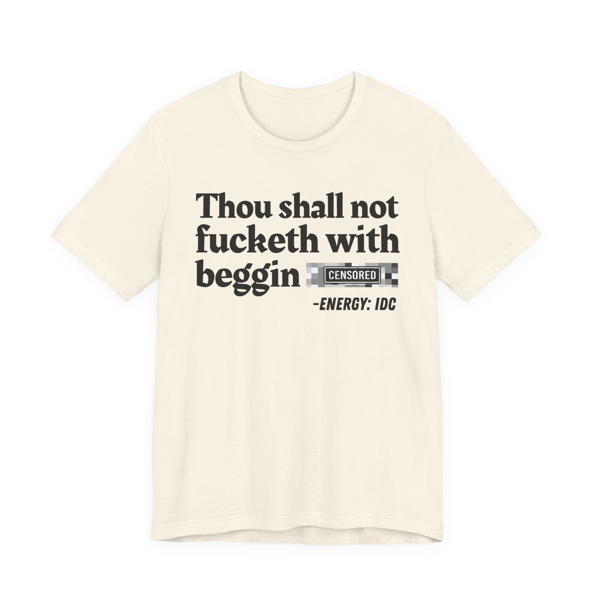 Thou Shall Not Fucketh With Beggin' Bitches — Vintage funny Bible——Print Slogan T-Shirt