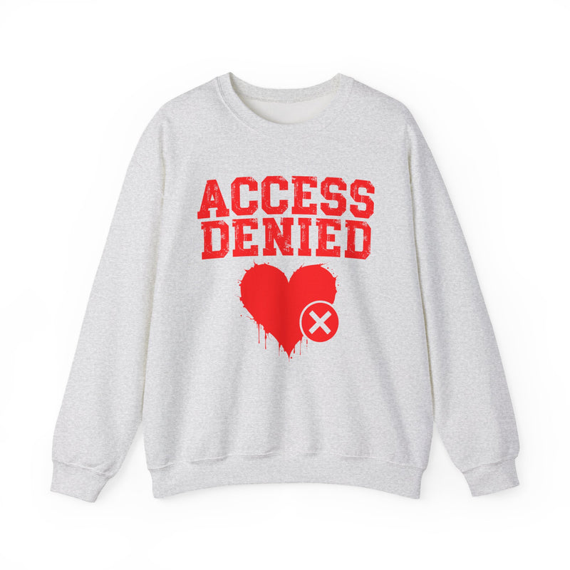 Access Denied Heart — Funny Relationship Rejection Sweatshirt