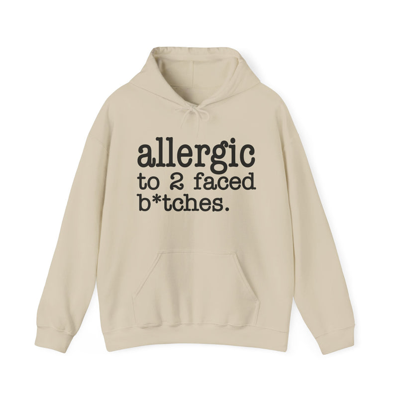 Allergic To 2 Faced Bitches — Hoodie