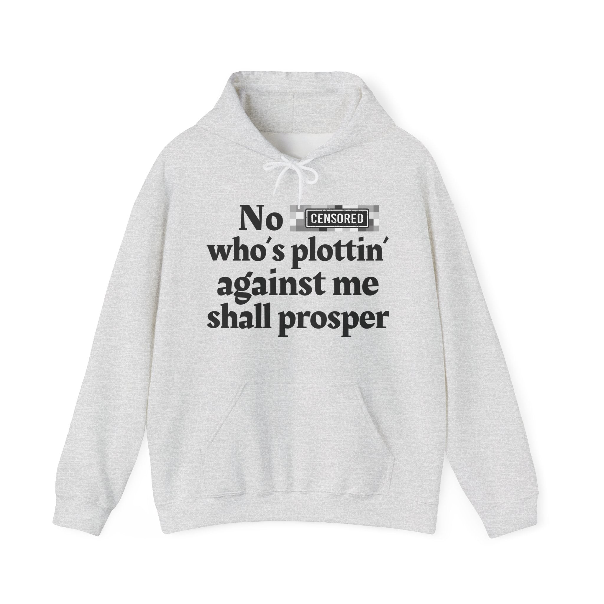 No Bitch Who's Plottin' Against Me Shall Prosper — Bold Christian Statement Hoodie