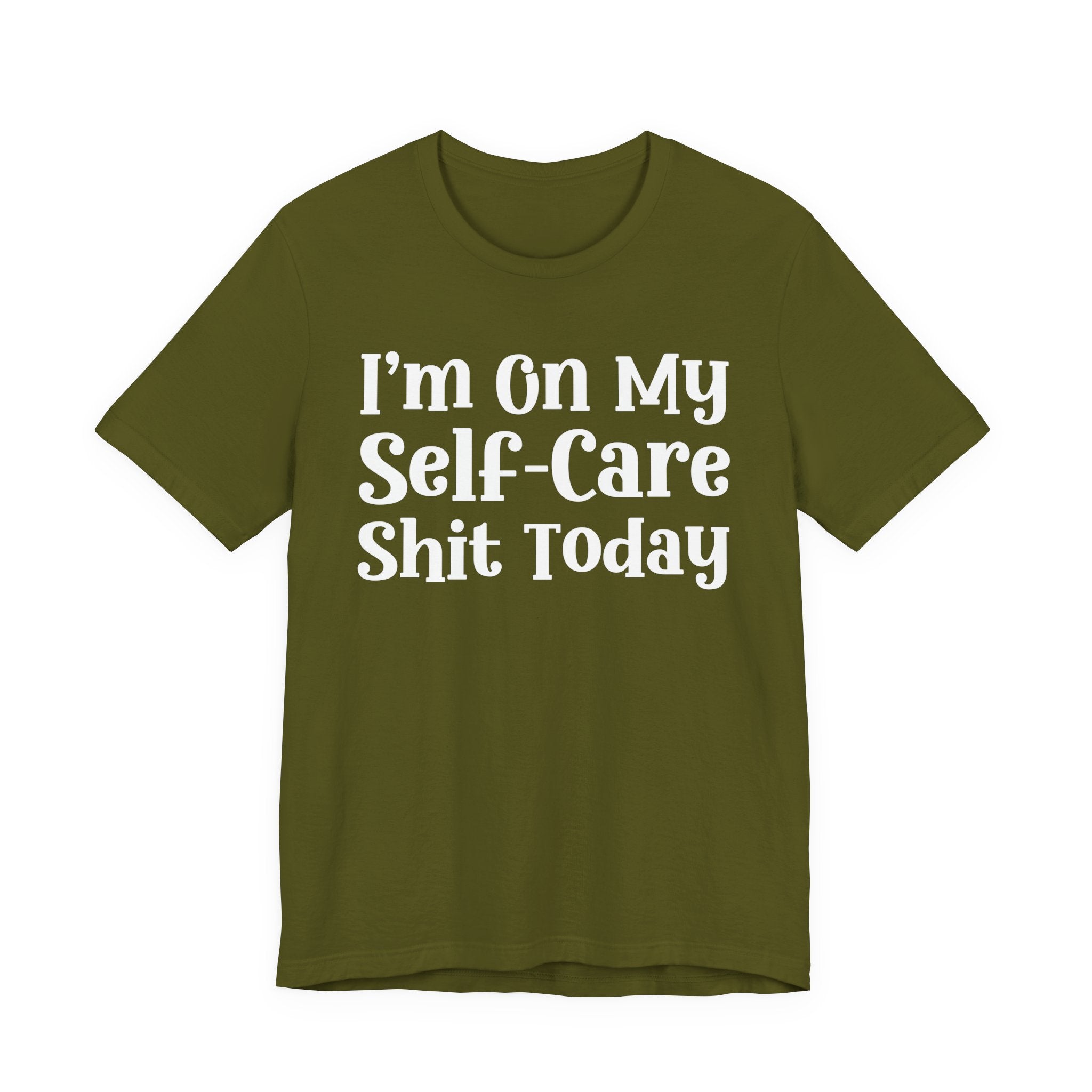 I'm On My Self Care Shit Today T-Shirt