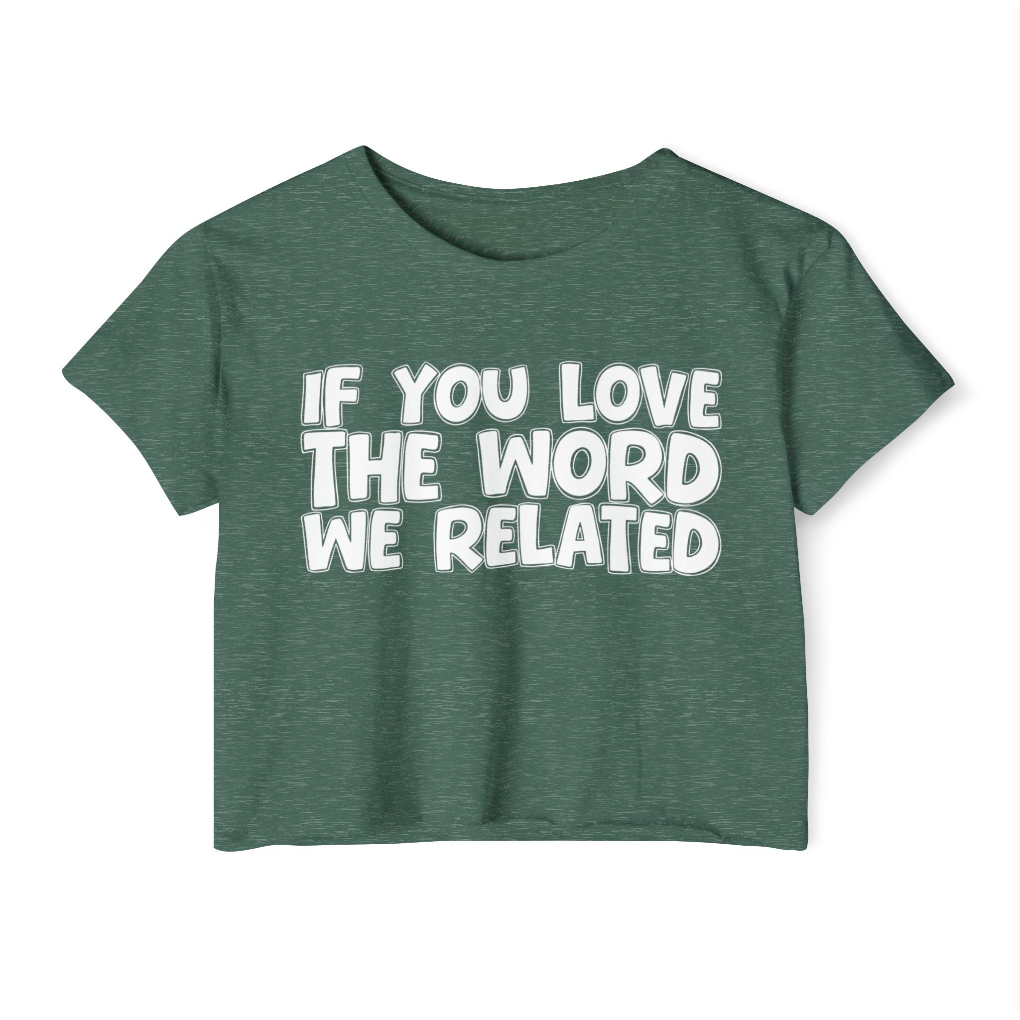 If  You Love The Word We Related - Spiritual Pride Crop Top