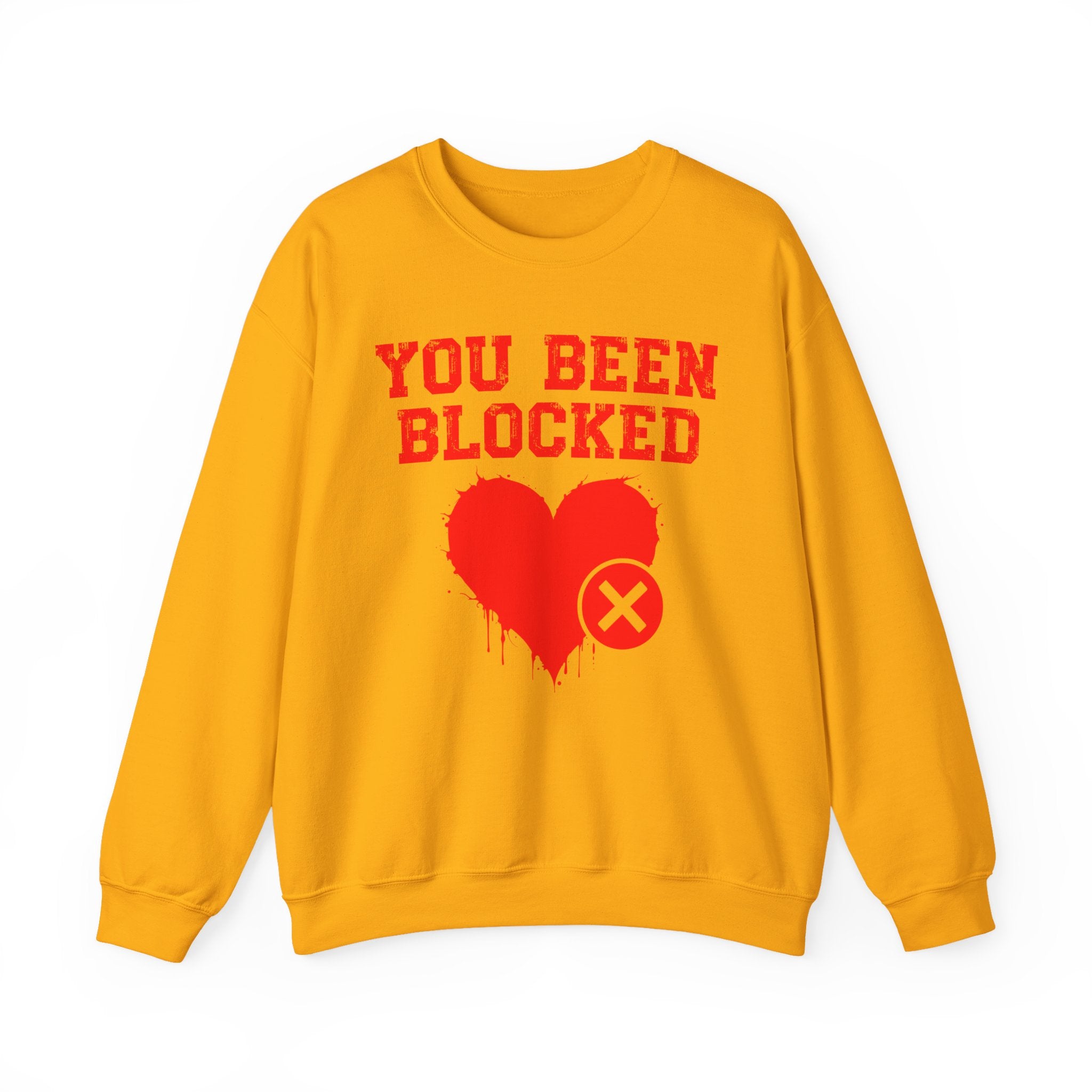 You Been Blocked Heart — Funny Relationship Rejection Sweatshirt