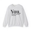 You Got Me Fuck'd Up Wit Ya Ex - Sweatshirt
