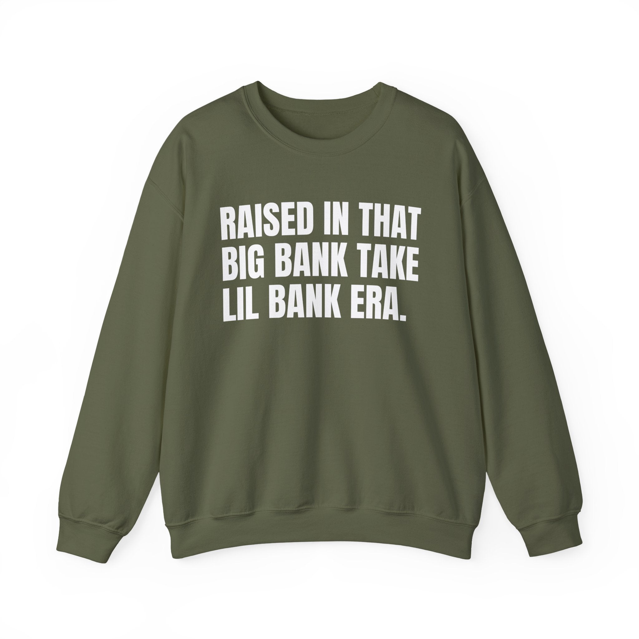 Raised In That Big Bank Take Lil Bank Era - Funny Back In The Days Sweatshirt