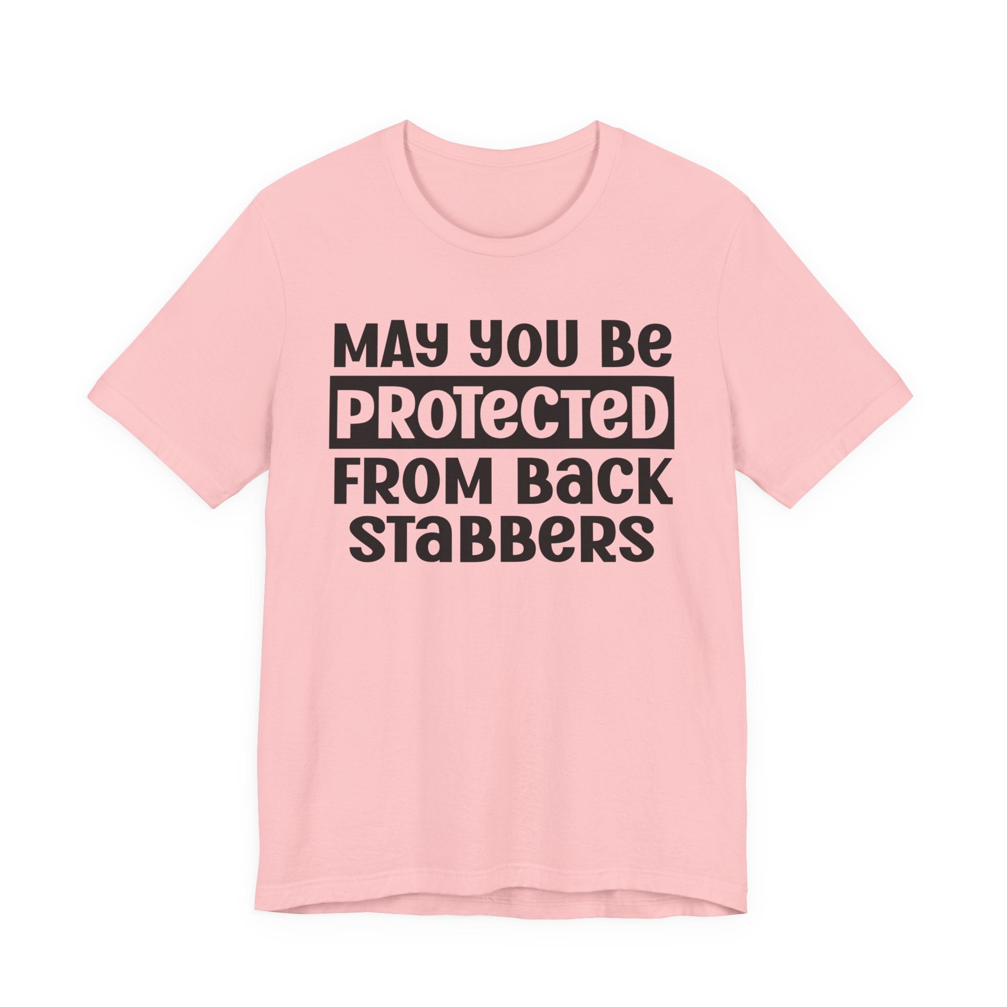 May You Be Protected From Back Stabbers - Protective Wish Tee Shirt