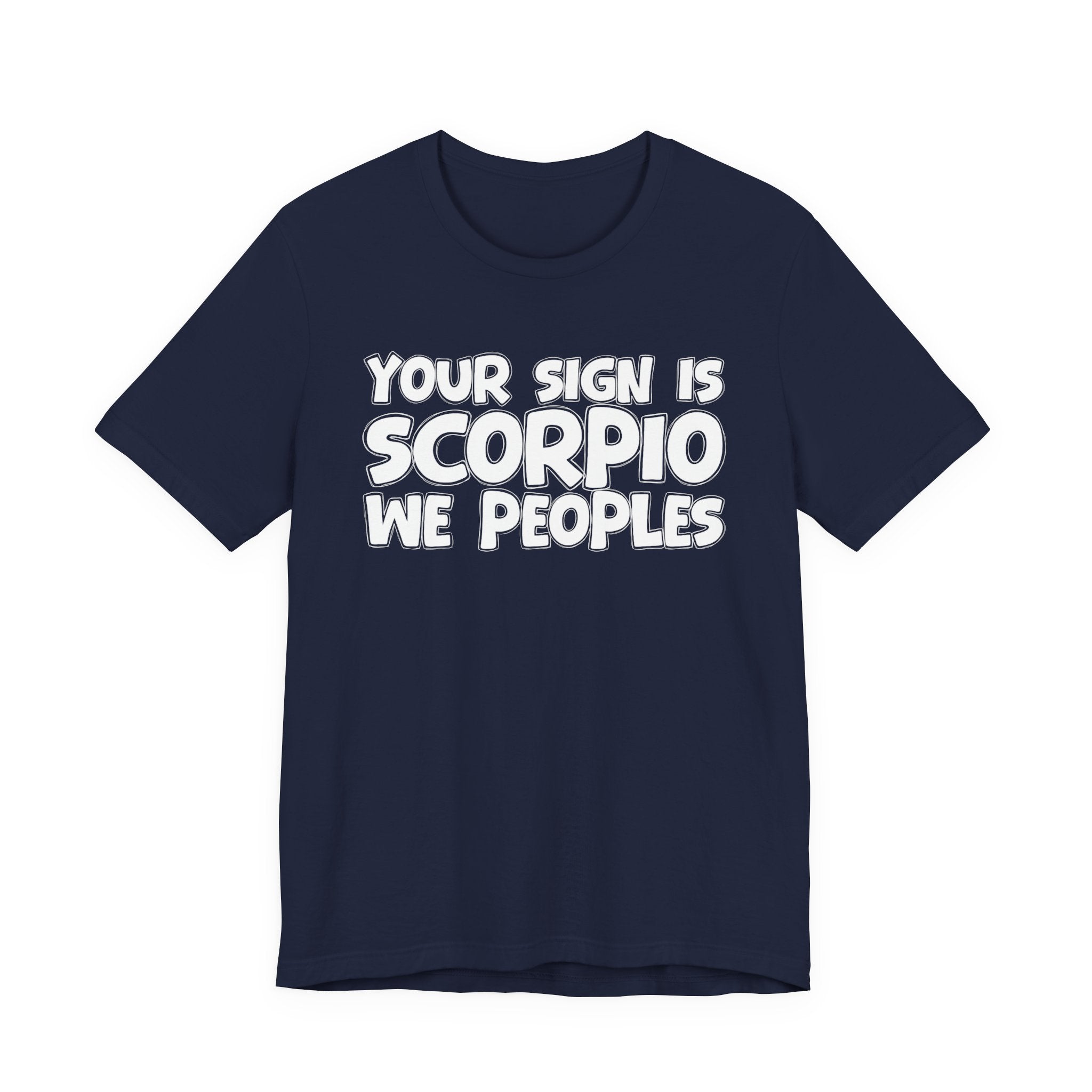 If Your Sign Is SCORPIO We Peoplez - Fun Astrology Tee for SCORPIOS