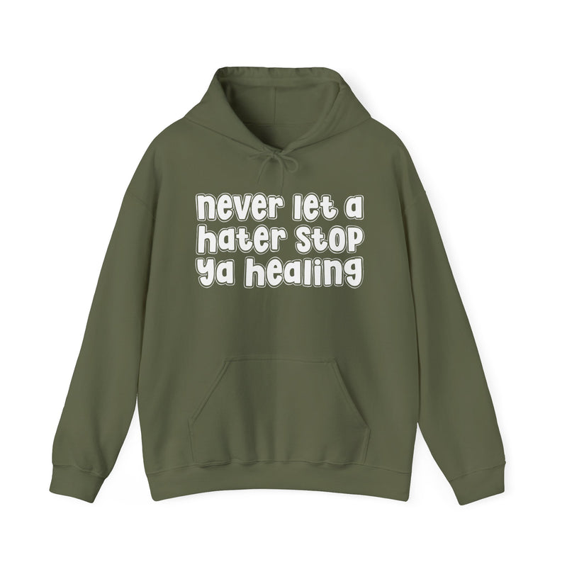 Never Let A Hater Stop Ya Healing － Urban Statement Hoodie
