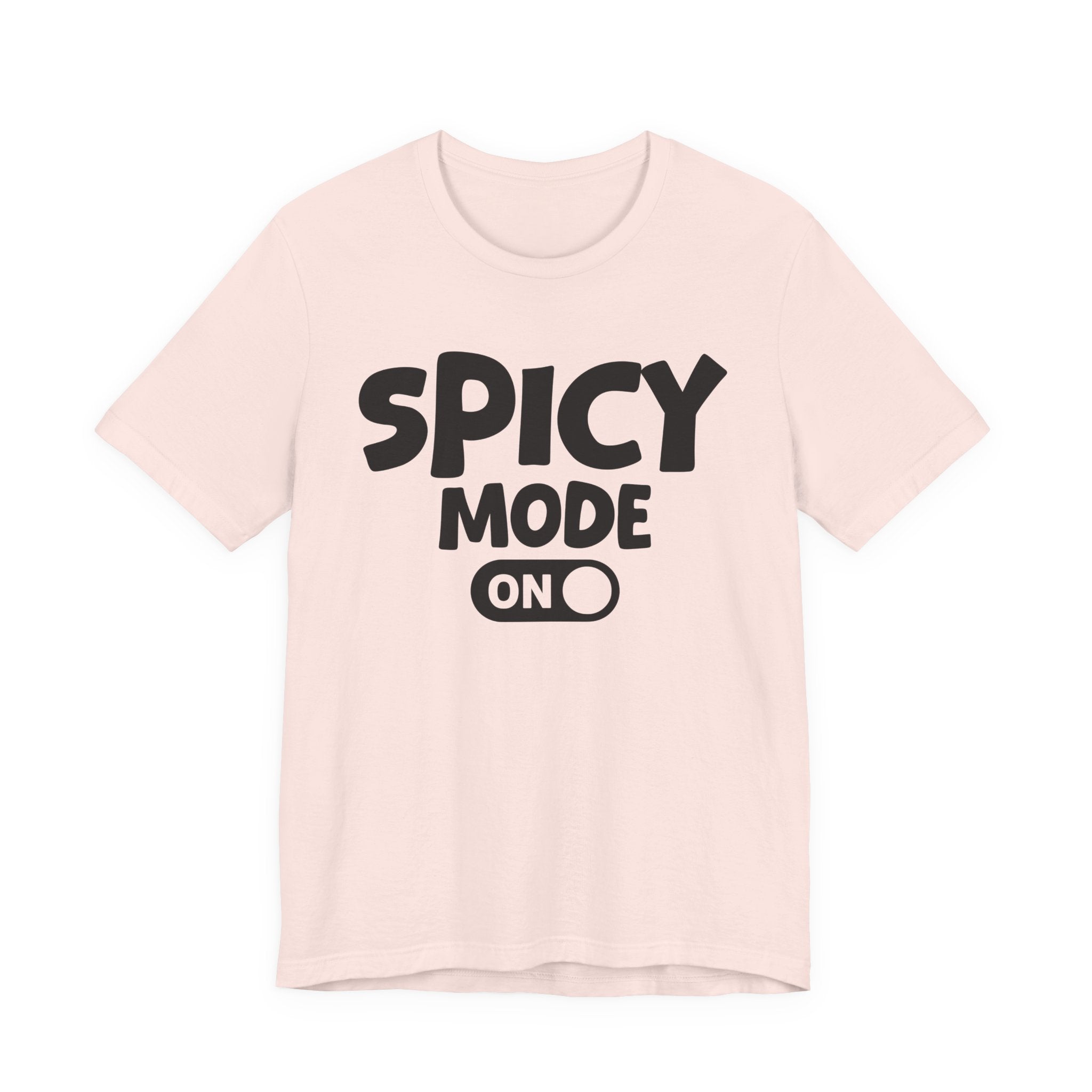 Spicy Mode On — Motivational Positive Graphic Tee