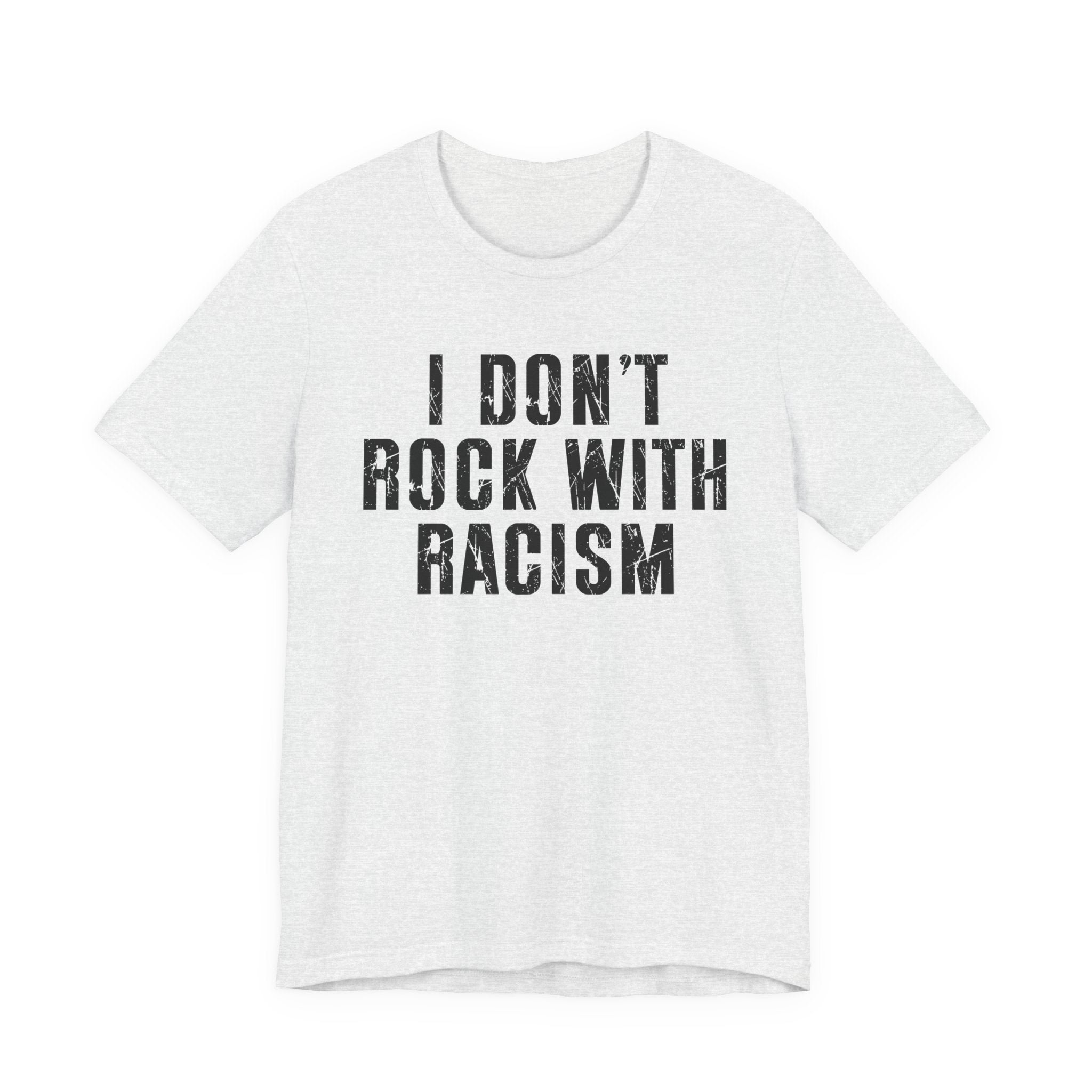 I Don't Rock With Racism T-Shirt