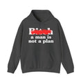 Bitch A Man Is Not A Plan - Sassy Adult Humor Hoodie