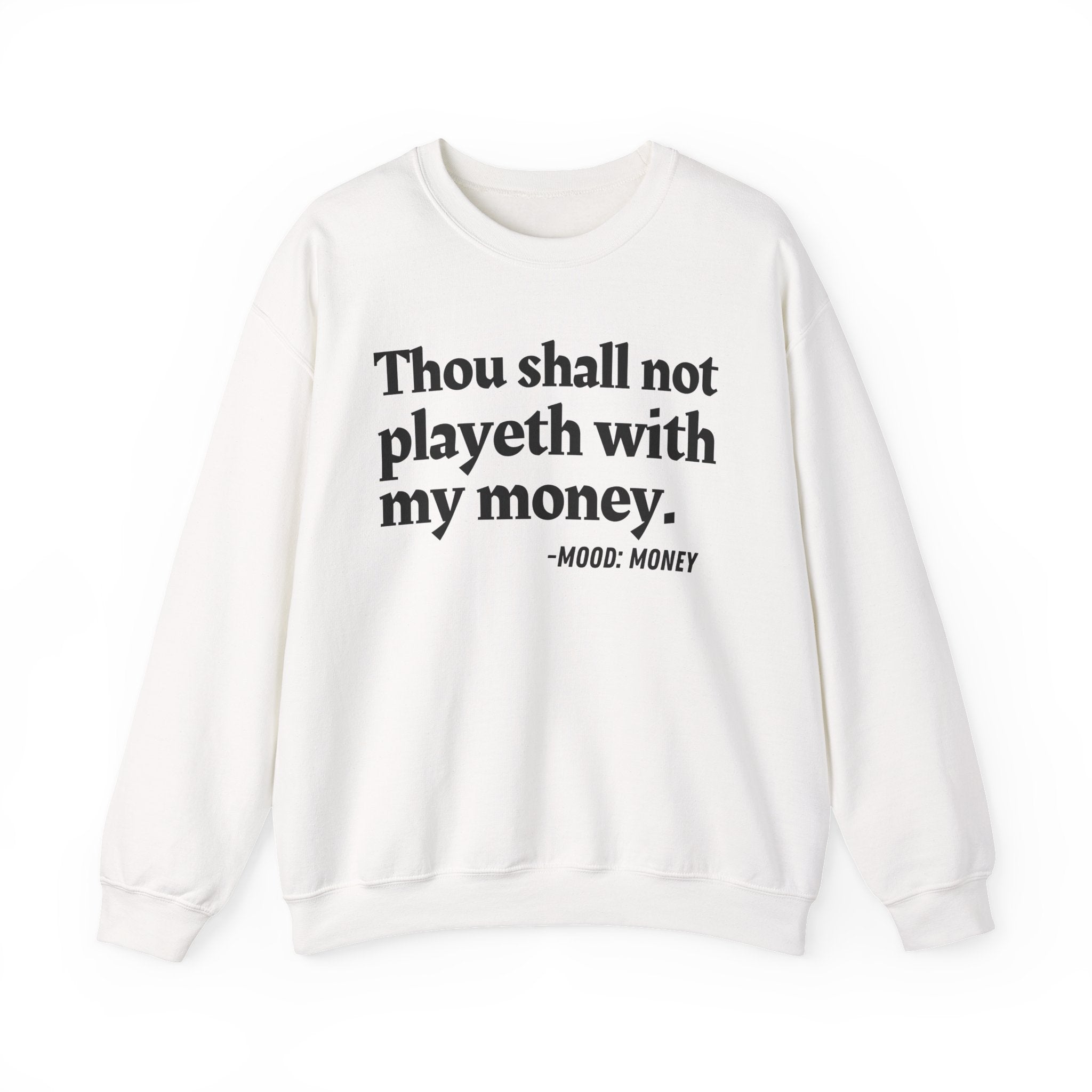 Thou Shall Not Playeth With My Money — Funny Financial Quote Sweatshirt