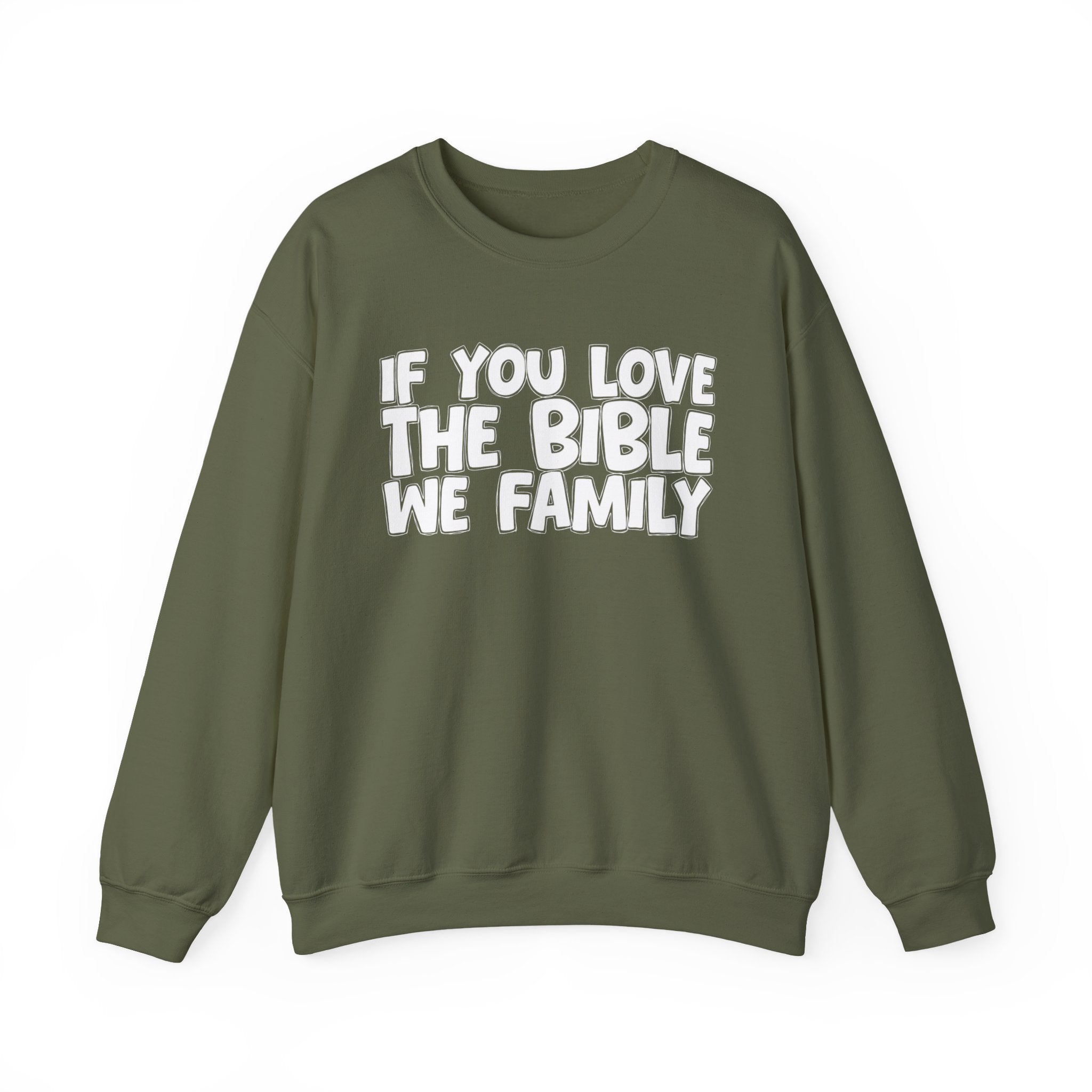 If You Love The Bible We Family - Inspirational Faith Sweatshirt