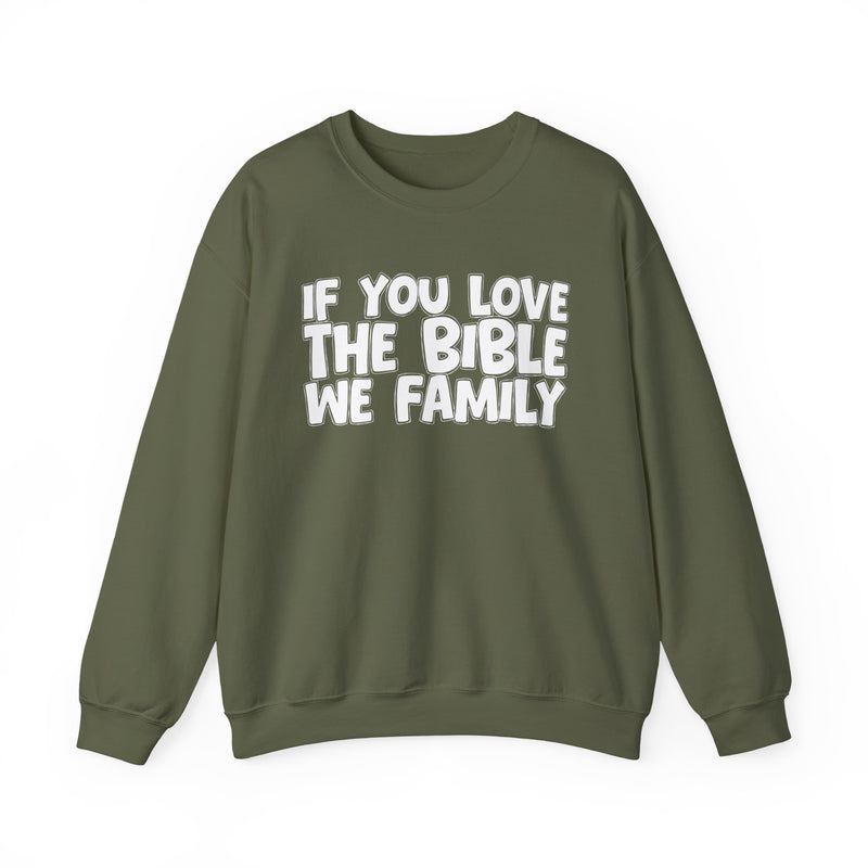 If You Love The Bible We Family — Inspirational Faith Sweatshirt