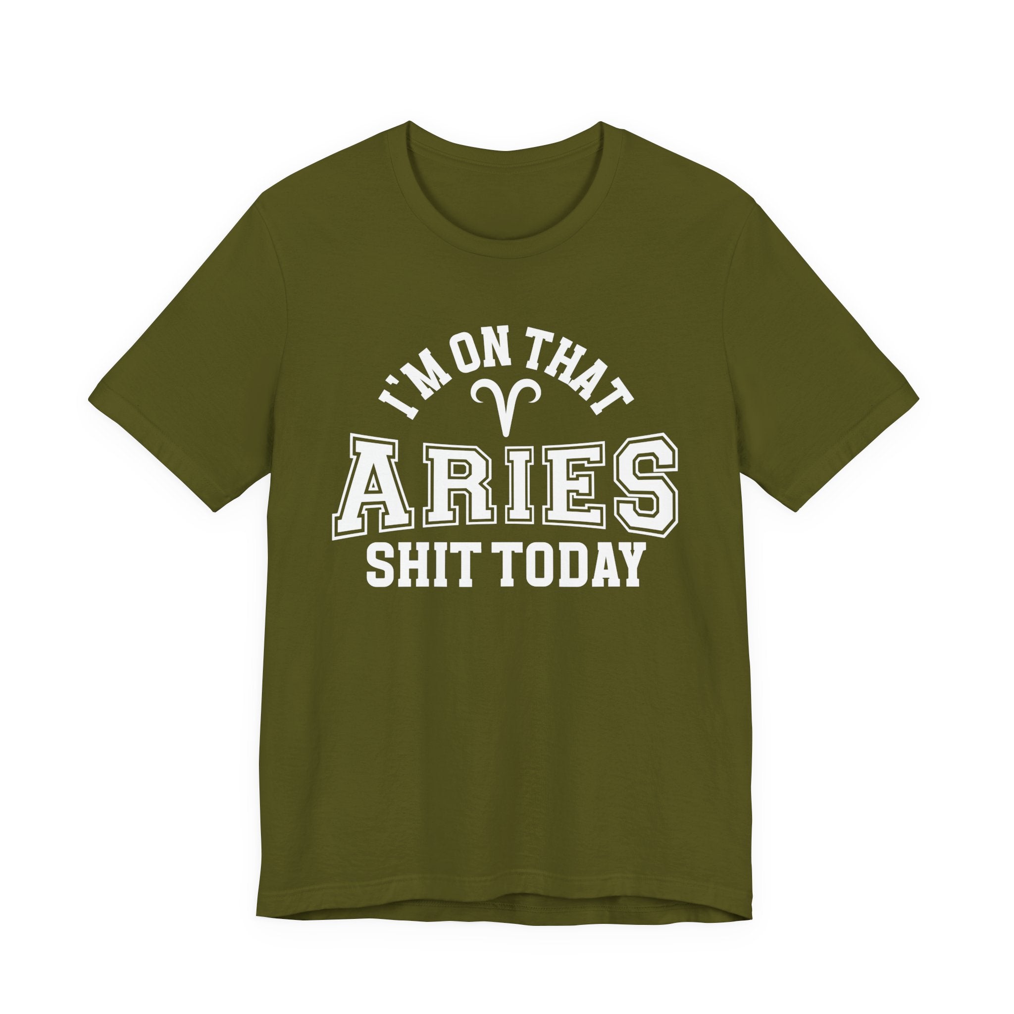 I'm On That Aries Shit Today T-shirt